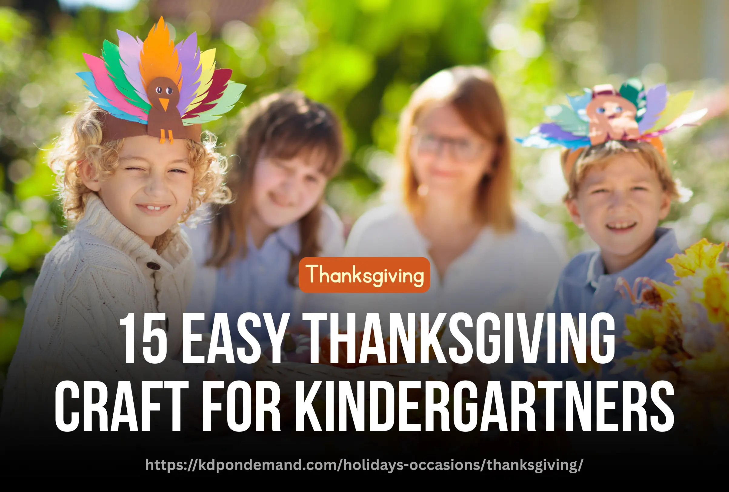 15 Thanksgiving Crafts for Kindergarteners They’ll Love